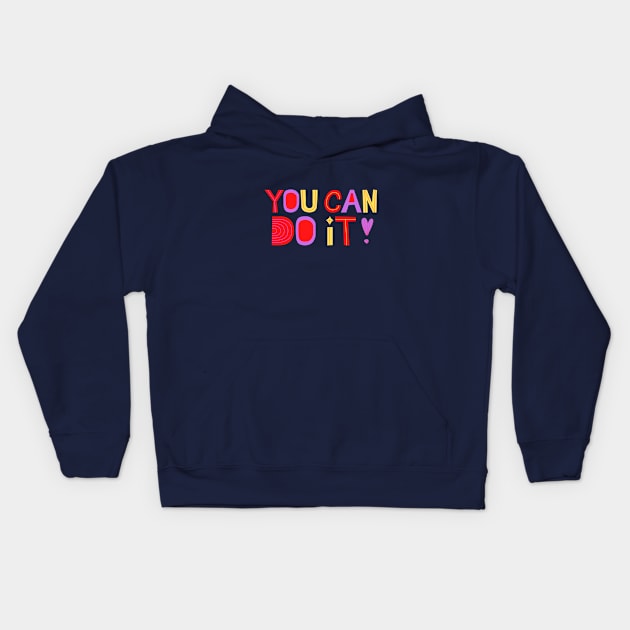 You can do it Kids Hoodie by BEEwear